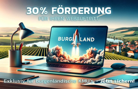 Laptop mit Raketenstart und Schriftzug ‚Burgenland‘ auf dem Bildschirm, im Hintergrund burgenländische Landschaft. Text im Bild: 30 % Förderung für Ihren Webauftritt – exklusiv für burgenländische KMUs.