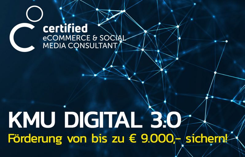 KMU DIGITAL 3.0 - Jetzt Förderungen von bis zu € 9.000,- sichern!